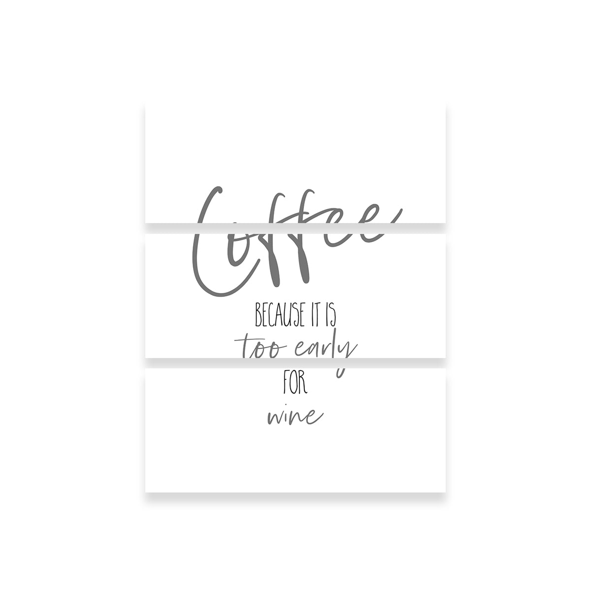 Stylish Coffee - Too Early for Wine Wall Art by Melanie Viola