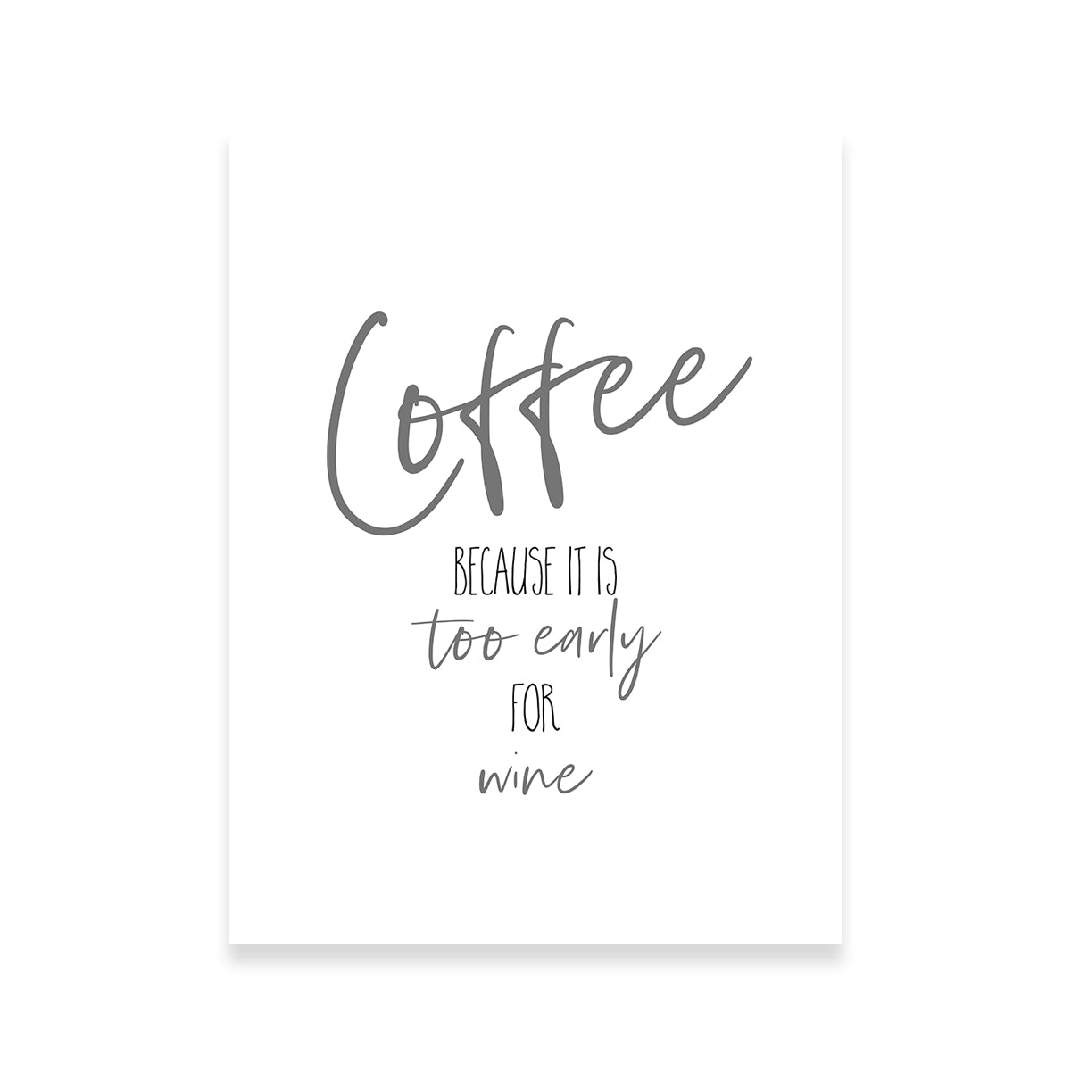 Stylish Coffee - Too Early for Wine Wall Art by Melanie Viola