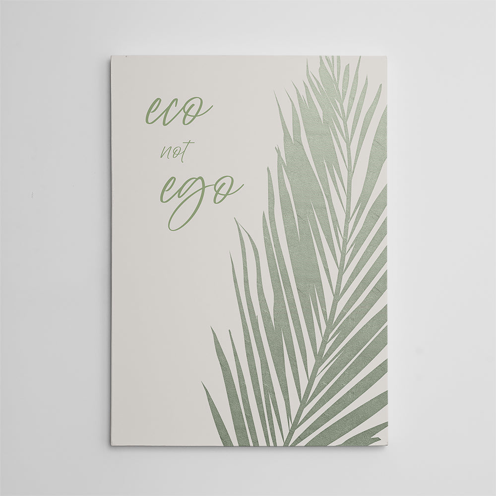 Eco-Friendly, Sustainable Eco Not Ego Wall Art by Melanie Viola