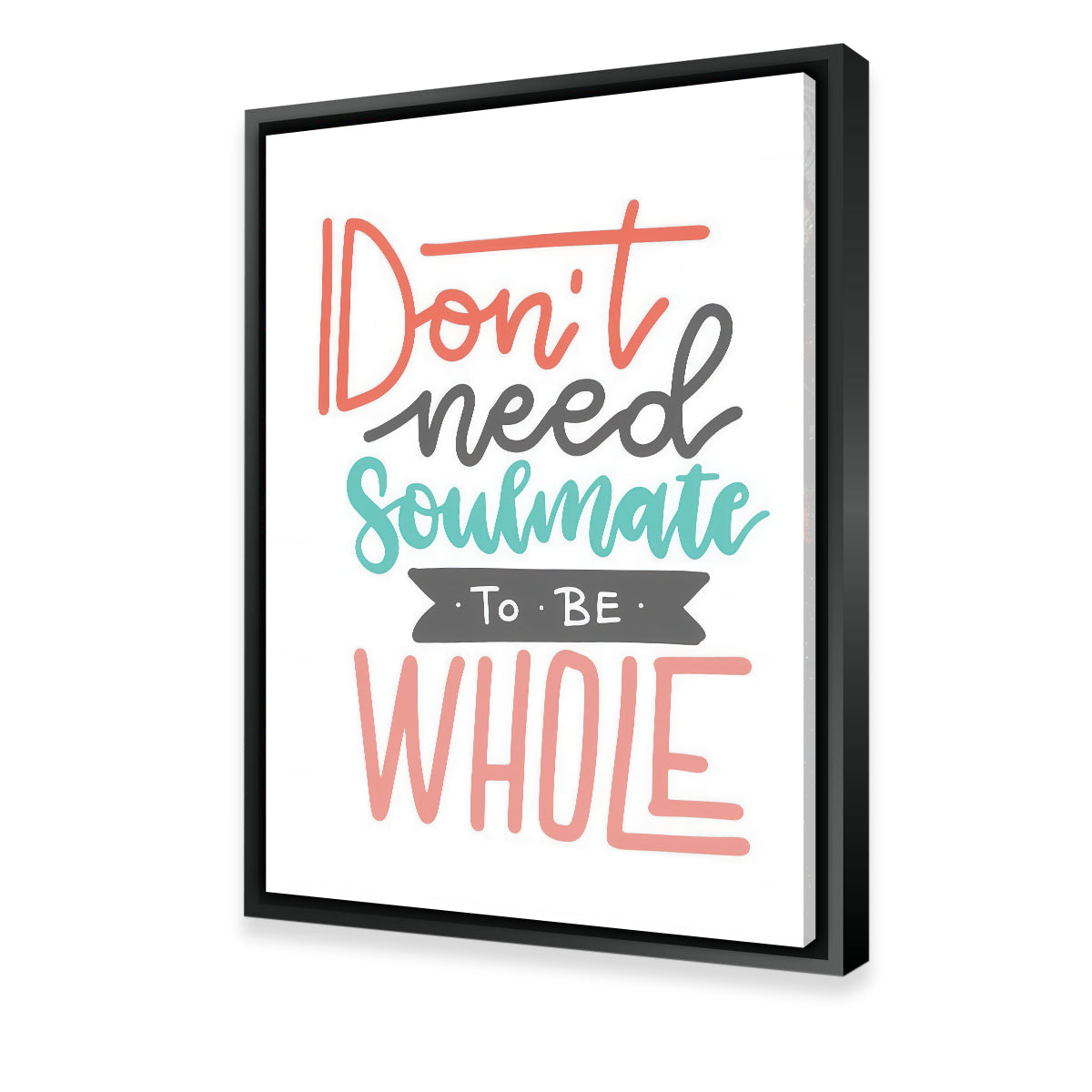 Unique Don't Need Soulmate Wall Art for Home Decor